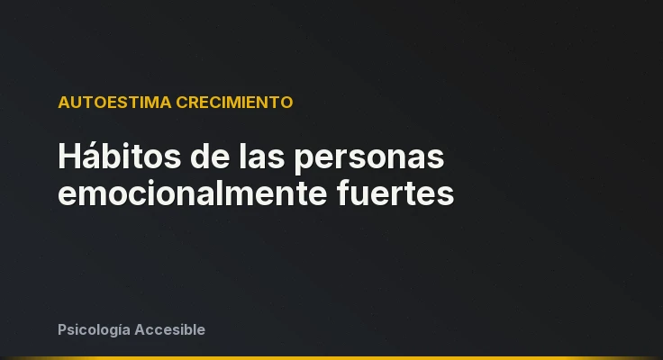Hábitos de las personas emocionalmente fuertes