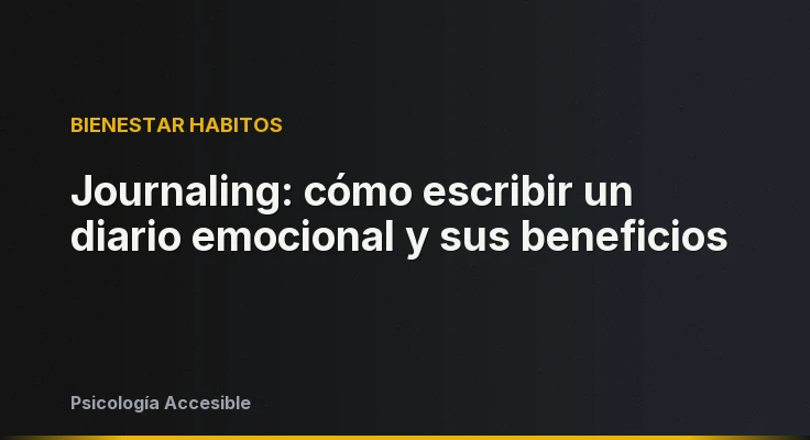 Journaling: cómo escribir un diario emocional y sus beneficios