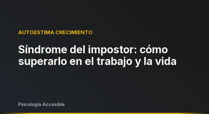 Síndrome del impostor: cómo superarlo en el trabajo y la vida
