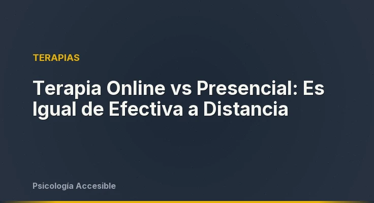 Terapia Online vs Presencial: Es Igual de Efectiva a Distancia