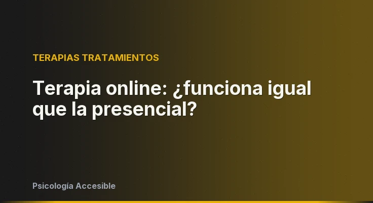 Terapia online: ¿funciona igual que la presencial?
